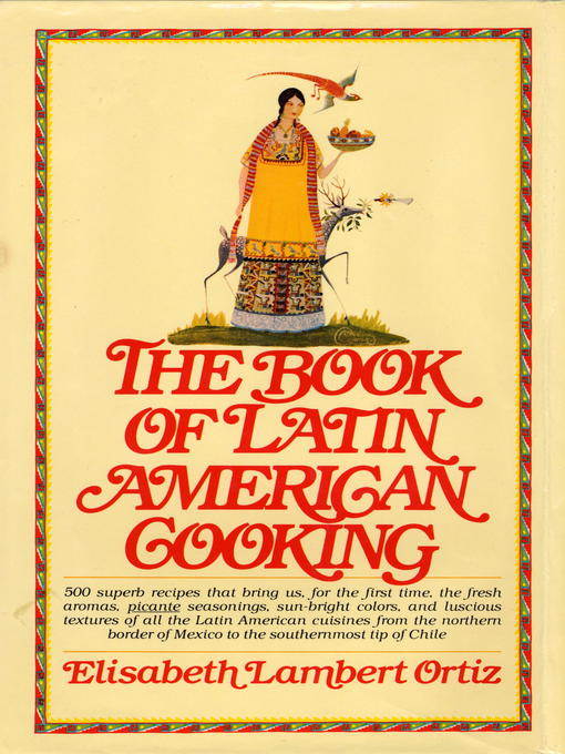 Title details for The Book of Latin American Cooking by Elisabeth Lam Ortiz - Available